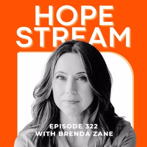 Black-and-white portrait of a woman with long hair against an orange background. Text above reads HOPE STREAM. Below, it says, Episode 322 with Brenda Zane.